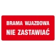 Tabliczka znak TDC Brama wjazdowa - nie zastawiać