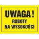 Tabliczka znak TDC Uwaga roboty na wysokości